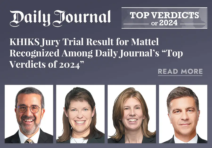 KHIKS Jury Trial Result for Mattel Recognized Among Daily Journal’s “Top Verdicts of 2024”