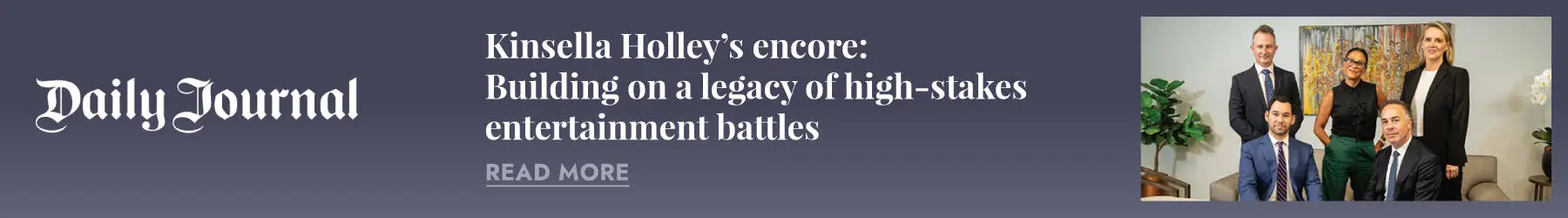 The Daily Journal Highlights Kinsella Holley Iser Kump Steinsapir’s Promising Future in Exclusive Profile